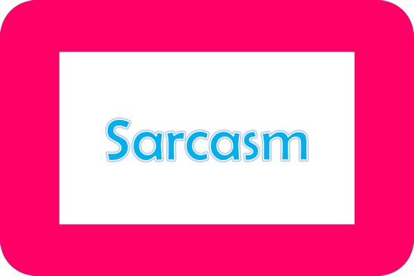 Sarcasm